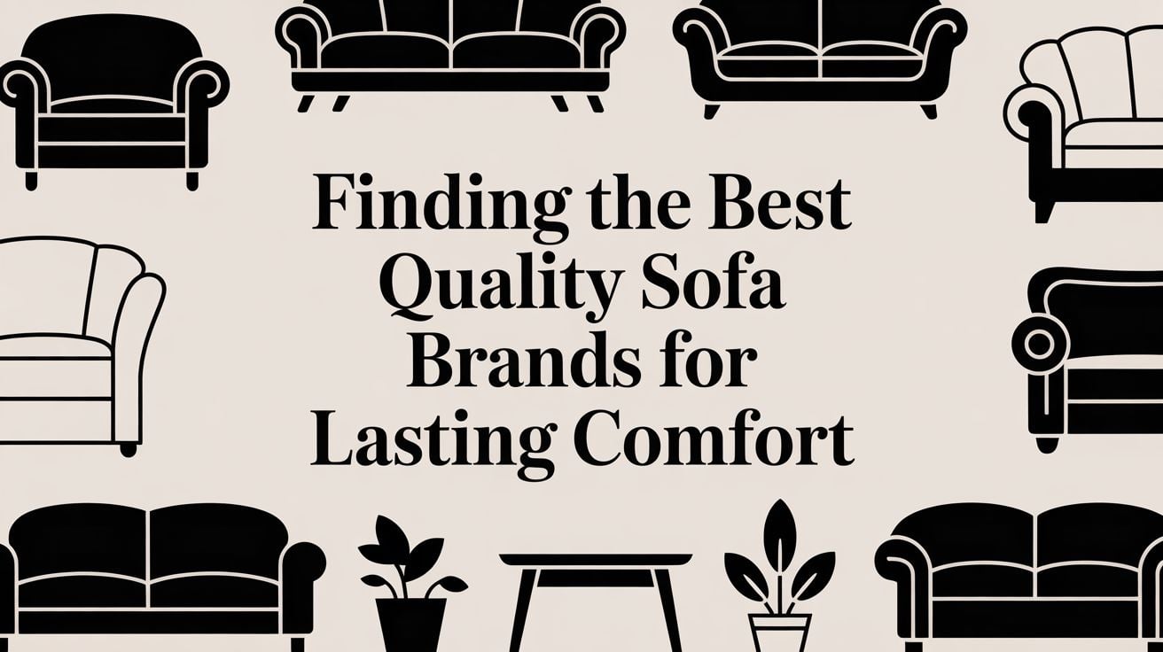 Finding Best Quality Sofa Brand For Lasting